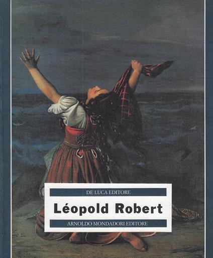 Leopold Robert : [Roma, Museo Napoleonico, 16 settembre-16 novembre 1986] - copertina