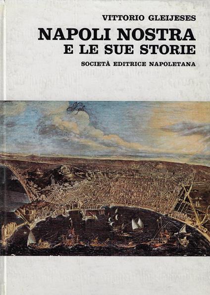 Napoli nostra e le sue storie : seconda serie - Vittorio Gleijeses - copertina