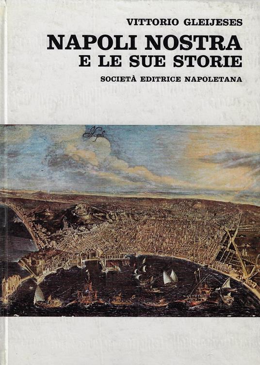 Napoli nostra e le sue storie : seconda serie - Vittorio Gleijeses - copertina