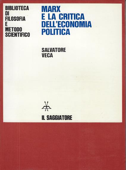 Marx e la critica dell'economia politica - Salvatore Veca - copertina