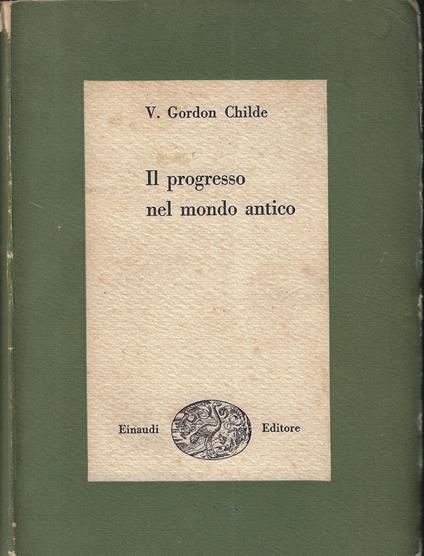 Il progresso del mondo antico - V. Gordon Childe - copertina