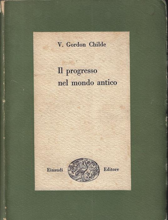 Il progresso del mondo antico - V. Gordon Childe - copertina