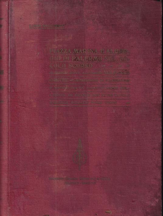 Piazza Marina e alberghi di Palermo nel secolo scorso : albergo dove alloggio Volfango Goethe : impressioni di viaggiatori e notizie dei piu illustri ospiti dell'hotel de France - copertina