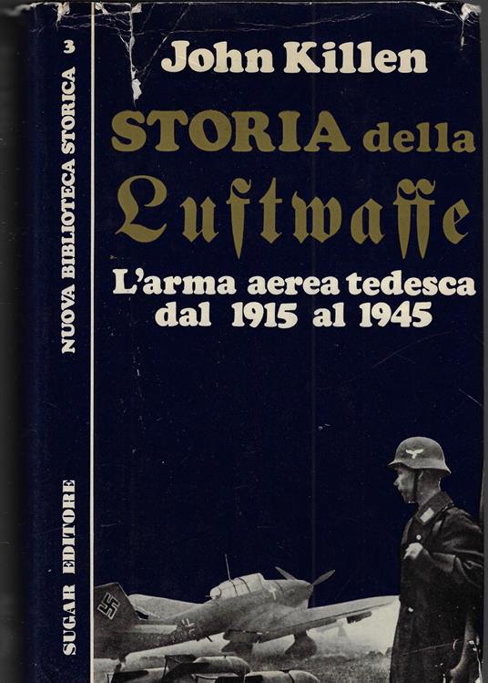 La storia della Luftwaffe - John T. Killen - copertina