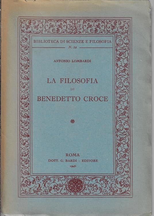 La filosofia di Benedetto Croce - Antonio Lombardi - copertina