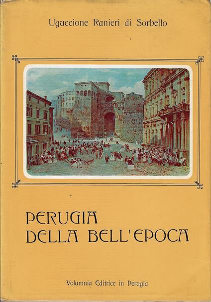 Perugia della bell'epoca : 1859-1915 - copertina