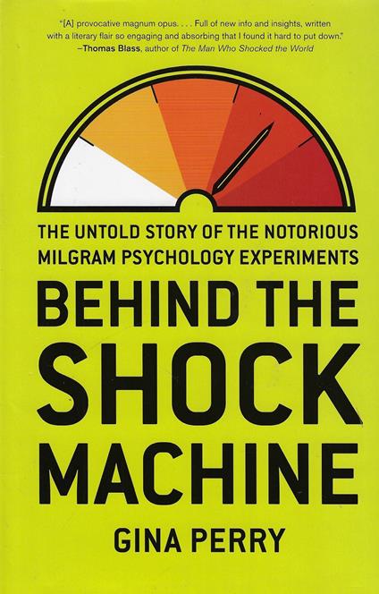 Behind the Shock Machine: The Untold Story of the Notorious Milgram Psychology Experiments - copertina