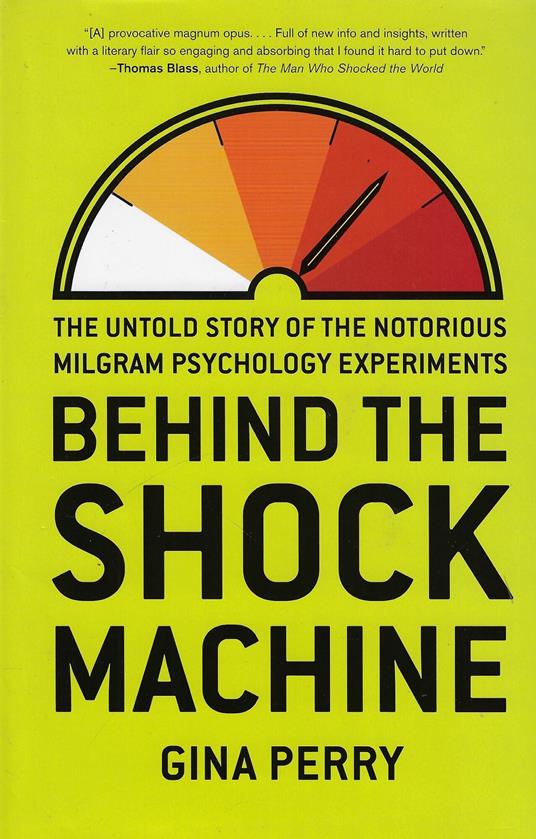 Behind the Shock Machine: The Untold Story of the Notorious Milgram Psychology Experiments - copertina