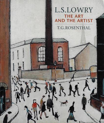 L.S. Lowry: The Art and the Artist - copertina
