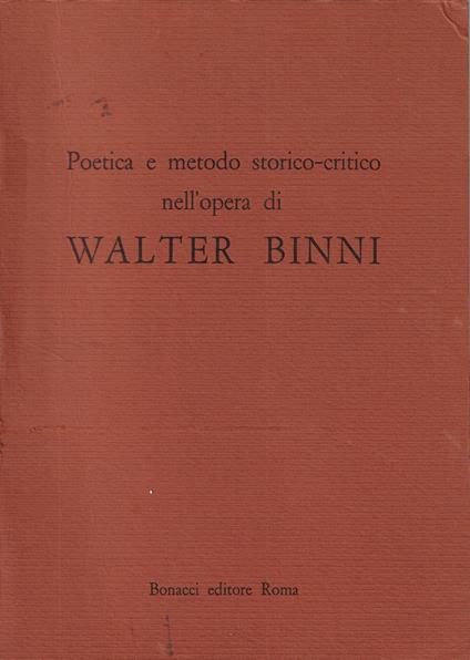 Poetica e metodo storico-critico nell'opera di Walter Binni - copertina
