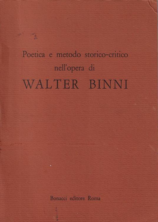 Poetica e metodo storico-critico nell'opera di Walter Binni - copertina