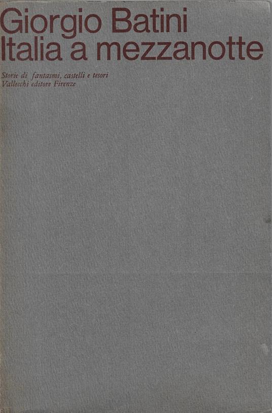 Italia a mezzanotte : storie di fantasmi, castelli e tesori - Giorgio Batini - copertina
