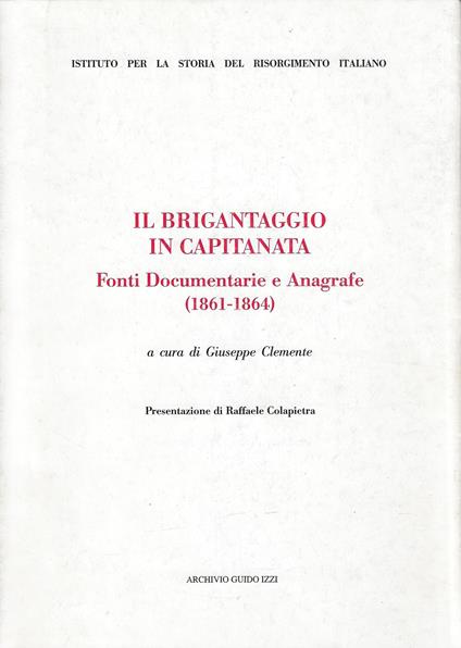 Il brigantaggio in Capitanata : fonti documentarie e anagrafe, 1861-1864 - copertina