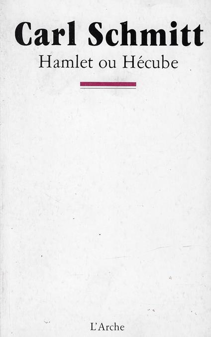 Hamlet ou Hécube. L'irruption du temps dans le jeu - Carl Schmitt - copertina