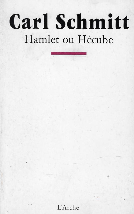 Hamlet ou Hécube. L'irruption du temps dans le jeu - Carl Schmitt - copertina