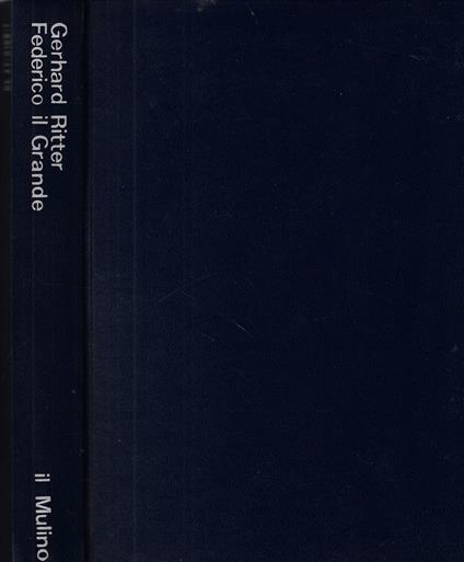 Federico il Grande - Gerhard Ritter - copertina