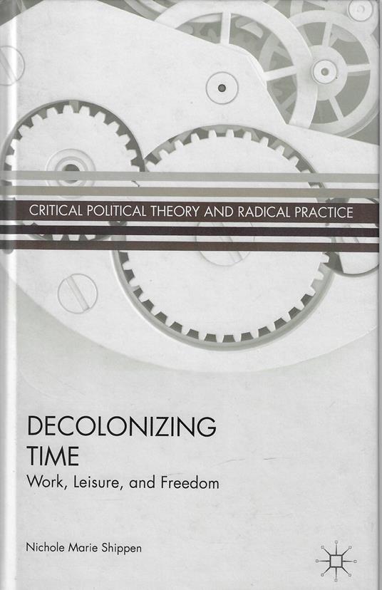 Decolonizing Time: Work, Leisure, and Freedom - copertina