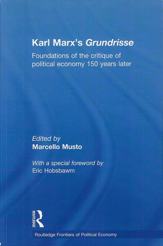 Karl Marx's Grundrisse: Foundations of the critique of political economy 150 years later - copertina