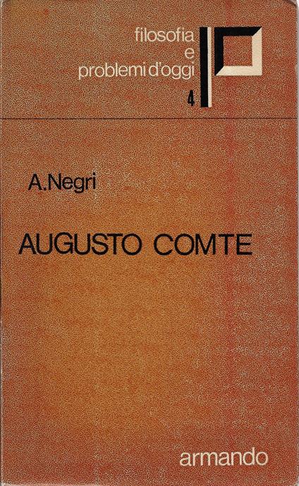 Augusto Comte e l'umanesimo positivistico - Antimo Negri - copertina