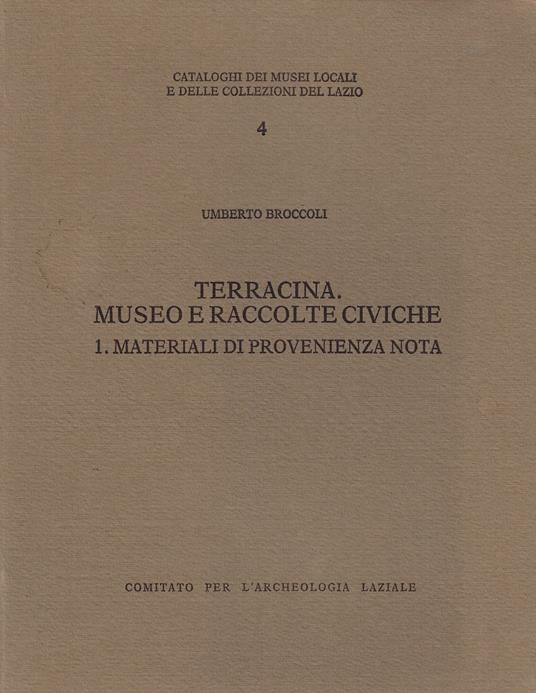 Terracina. Museo e raccolte civiche : 1. Materiale di provenienza nota - copertina