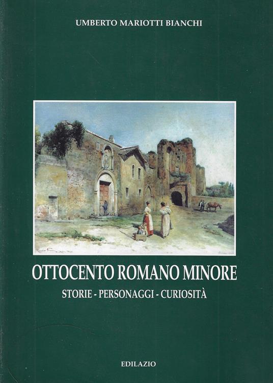 Ottocento romano minore. Storie, personaggi, curiosità - copertina