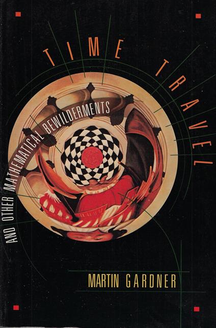 Time Travel: and other mathematical bewilderments - copertina
