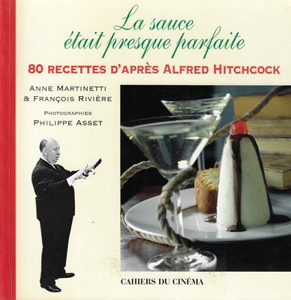 La sauce était presque parfaite: 80 recettes d'après Alfred Hitchcock - copertina