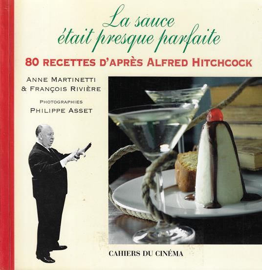 La sauce était presque parfaite: 80 recettes d'après Alfred Hitchcock - copertina