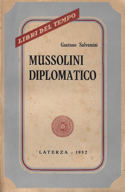 Mussolini diplomatico : 1922-1932 - copertina
