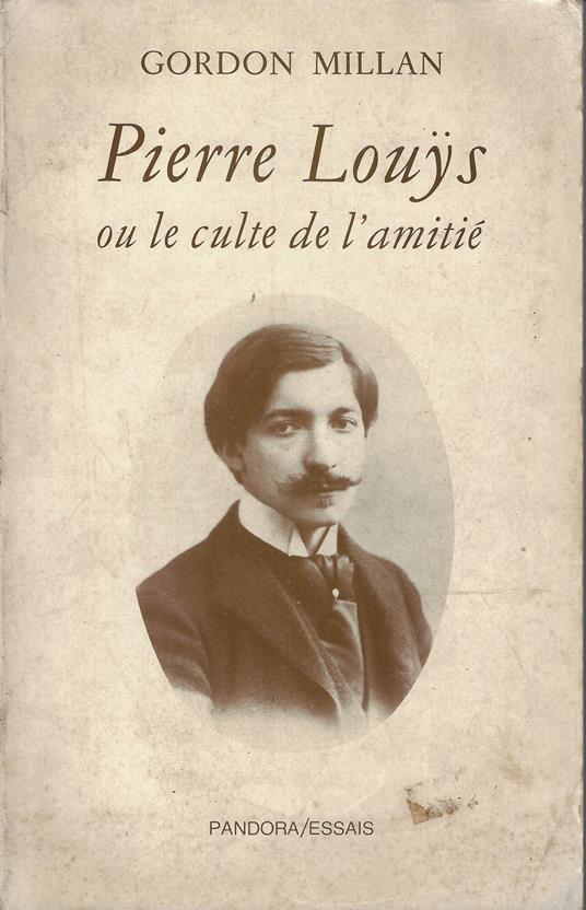 Pierre Louys ou le culte de l'amitié - copertina