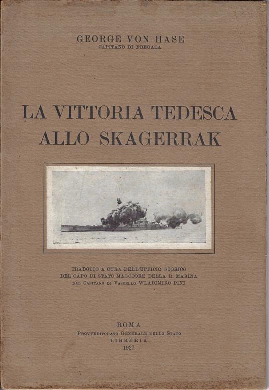 La vittoria tedesca allo Skagerrak : opera compilata col sussidio di documenti ufficiali - copertina