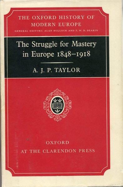 The Struggle for Mastery in Europe 1848-1918 - Alan J. Taylor - copertina