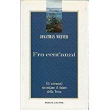 Fra cent'anni. Gli scienziati raccontano il futuro della Terra - copertina