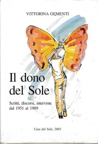 Il dono del sole. Scritti, discorsi, interviste dal 1951 al 1989 - copertina