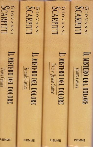 Il mistero del dolore. 4 volumi. 5 cantiche - Giovanni Scarpitti - copertina