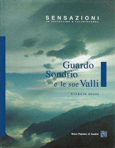 Guardo Sondrio E Le Sue Valli - Giorgio Soavi - copertina