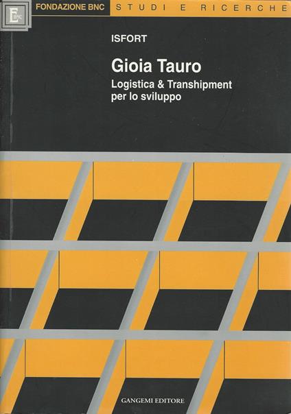 Gioia Tauro. Logistica & Transhipment per lo sviluppo - copertina