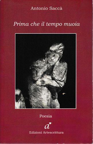 Prima che il tempo muoia - Antonio Saccà - copertina