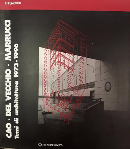 Cao-Del Vecchio-Marrucci. Temi di architettura (1973-1996) - copertina