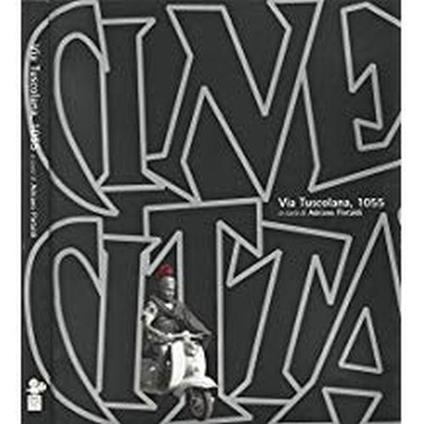 Cinecittà via Tuscolana 1055 - Adriano Pintaldi - copertina