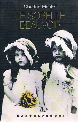 Le sorelle Beauvoir - Claudine Monteil - copertina