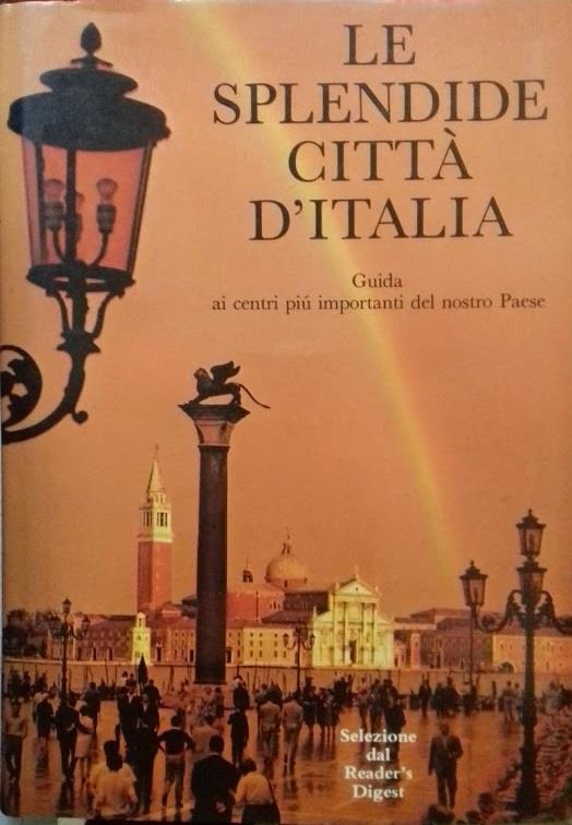 Le splendide città d'Italia. Guida ai centri più importanti del nostro paese - copertina