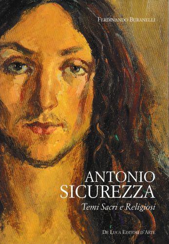 Antonio Sicurezza. Temi Sacri e Religiosi - Francesco Buranelli - copertina