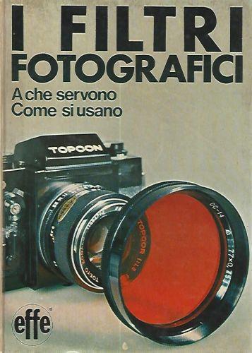 I filtri fotografici. A che servono come si usano - copertina