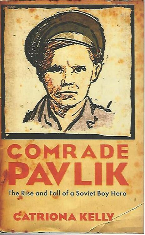 Comrade Pavlik.The rise and fall of a soviet boy hero - 2