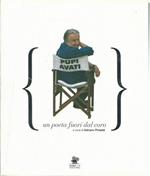 Pupi Avati. Un poeta fuori dal coro