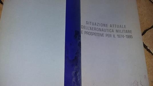Situazione attuale dell'aeronautica militare e prospettive per il 1974 1985 - copertina