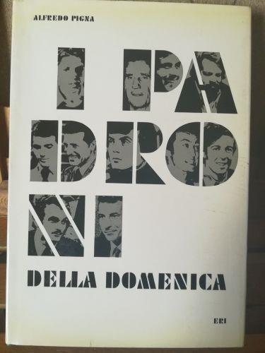 I padroni della domenica - Alfredo Pigna - copertina