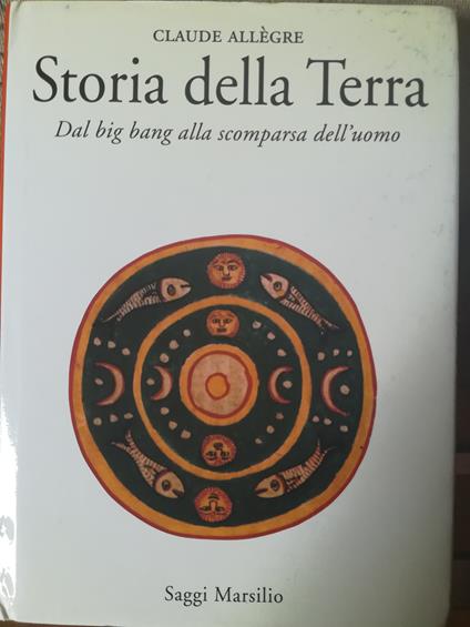Storia della Terra. Dal Big Bang alla scomparsa dell'uomo - copertina