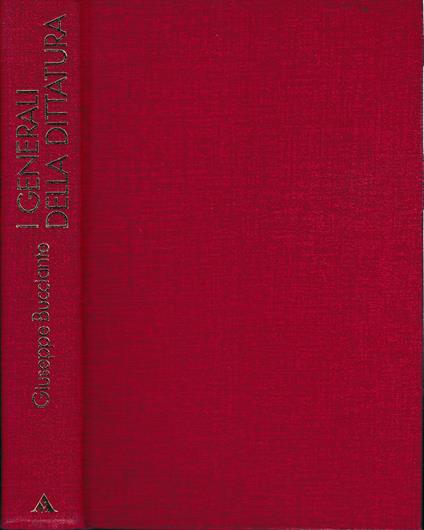 I generali della dittatura - Giuseppe Bucciante - copertina